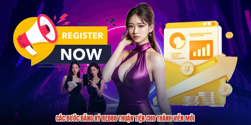 Các bước đăng ký RED88 thuận tiện cho thành viên mới