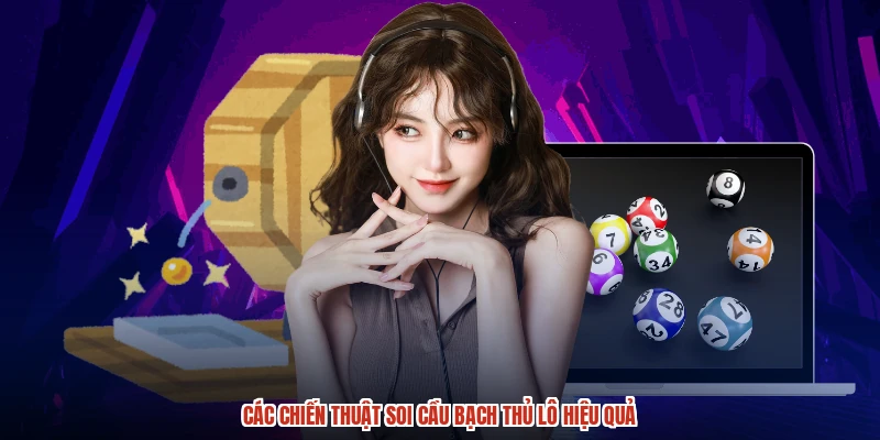 Các chiến thuật soi cầu bạch thủ lô hiệu quả