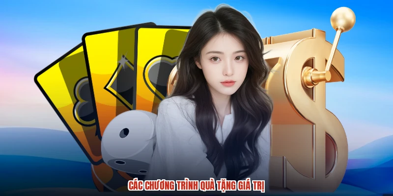 Các chương trình quà tặng giá trị