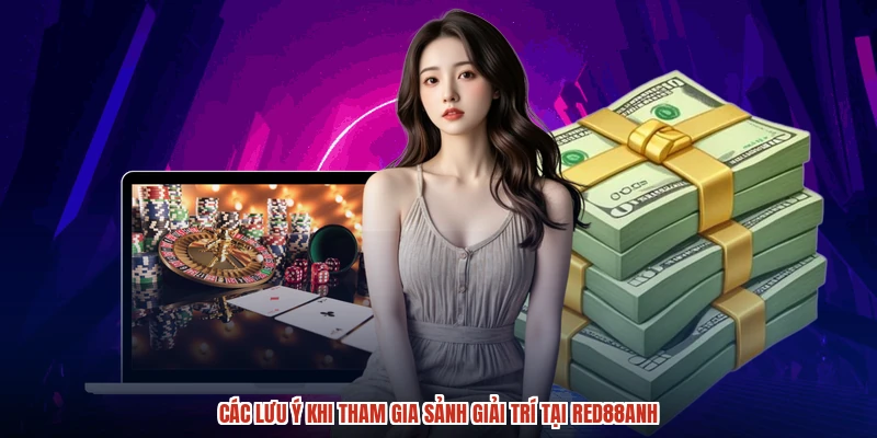 Các lưu ý khi tham gia sảnh giải trí tại RED88anh