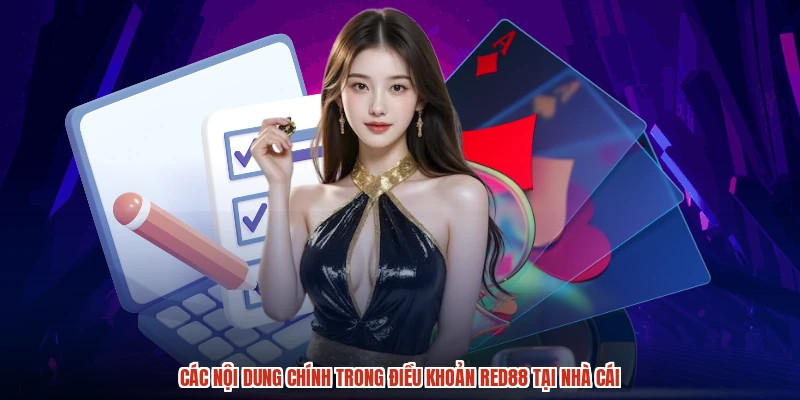 Các nội dung chính trong điều khoản RED88 tại nhà cái