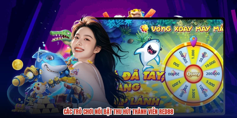 Các trò chơi nổi bật thu hút thành viên RED88