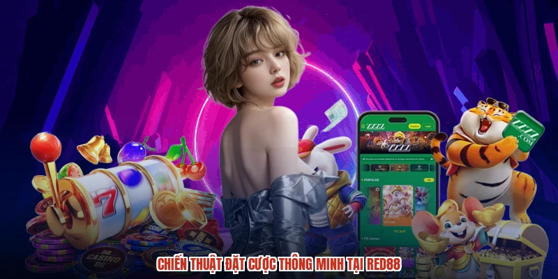 Chiến thuật đặt cược thông minh tại RED88