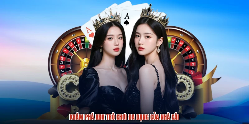 Khám phá kho trò chơi đa dạng của nhà cái