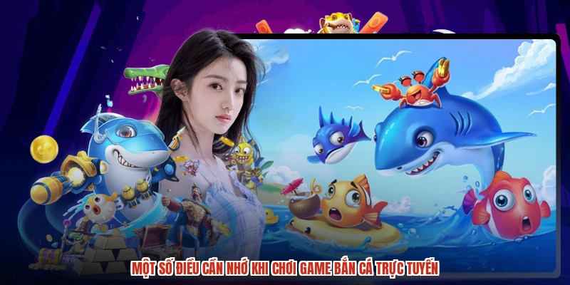 Một số điều cần nhớ khi chơi game bắn cá trực tuyến