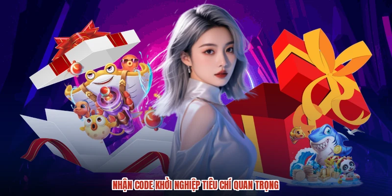 Nhận code khởi nghiệp tiêu chí quan trọng
