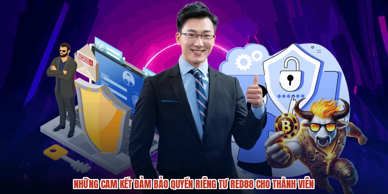 Những cam kết đảm bảo quyền riêng tư RED88 cho thành viên