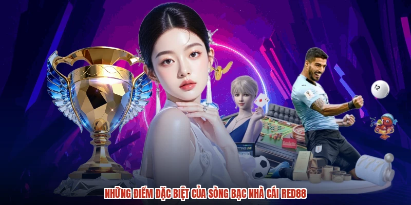 Những điểm đặc biệt của sòng bạc nhà cái RED88