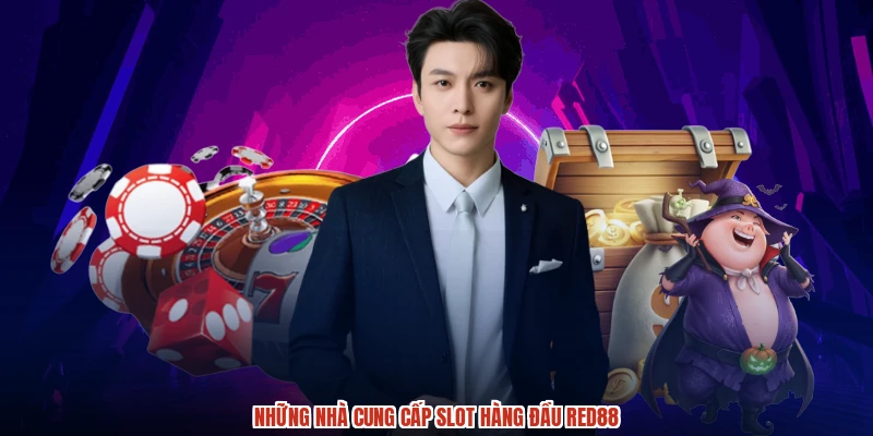 Những nhà cung cấp slot hàng đầu RED88