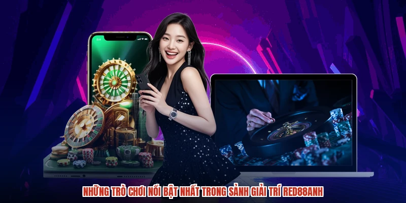 Những trò chơi nổi bật nhất trong sảnh giải trí RED88anh