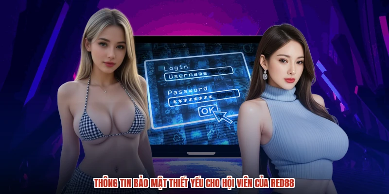 Thông tin bảo mật thiết yếu cho hội viên của RED88
