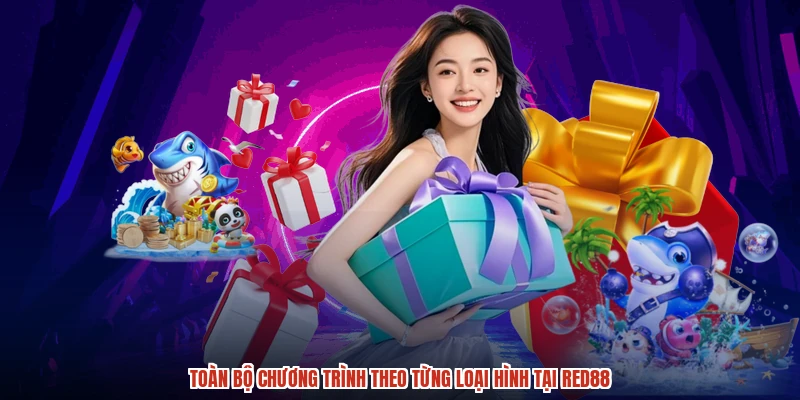 Toàn bộ chương trình theo từng loại hình tại RED88